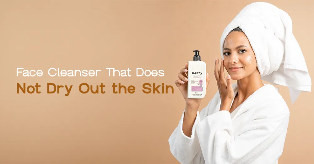 Face Cleanser That Does Not Dry Out the Skin 2026